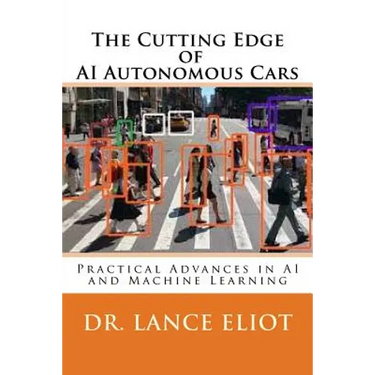 The Cutting Edge of AI Autonomous Cars: Practical Advances in AI and Machine Learning