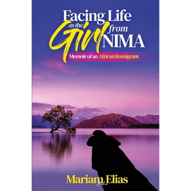 Facing Life as the Girl from Nima: Memoir of an African Immigrant