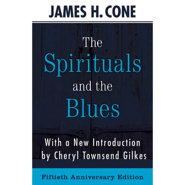The Spirituals and the Blues - 50th Anniversary Edition