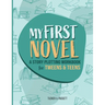 My First Novel: A Story Plotting Workbook for Tweens & Teens
