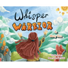 Whisper Warrior: An Inspirational Book For Girls