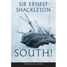 South! (Annotated): The Story of Shackleton's Last Expedition 1914-1917