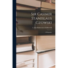 Sir Casimir Stanislaus Gzowski; a Biography