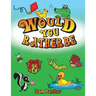 Would You Rather Be