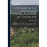 Dictionary Of The English And Italian Languages For General Use: With The Italian Pronunciation And The Accentuation Of Every Word In Both Languages,