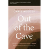 Out of the Cave Bible Study Guide Plus Streaming Video: How Elijah Embraced God's Hope When Darkness Was All He Could See