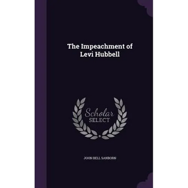 The Impeachment of Levi Hubbell