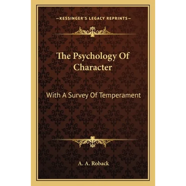 The Psychology Of Character: With A Survey Of Temperament