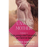 The Diary of an Unwed Mother: Unplanned and Unwanted, but Sent by God