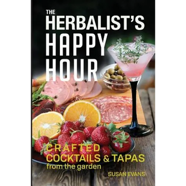 The Herbalist's Happy Hour: Crafted Cocktails and Tapas from the garden