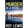 MURDER IN LA ROCHELLE an addictive crime mystery full of twists