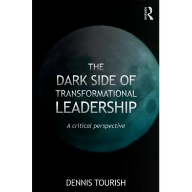 The Dark Side of Transformational Leadership: A Critical Perspective