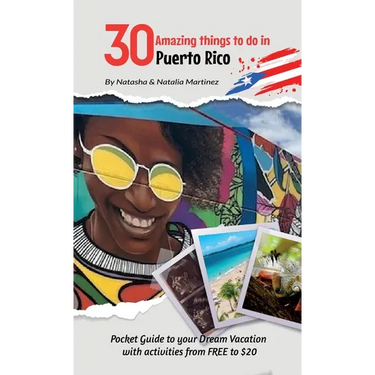 30 Amazing things to do in Puerto Rico: Pocket Guide to your Dream Vacation with activities from FREE to $20