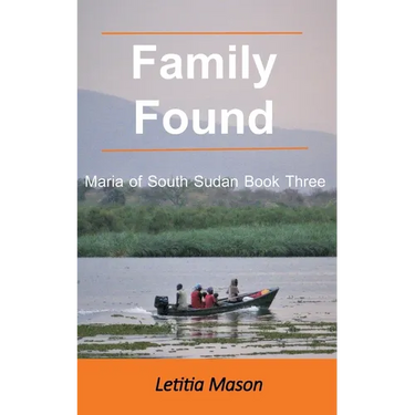 Family Found: Maria of South Sudan Book Three