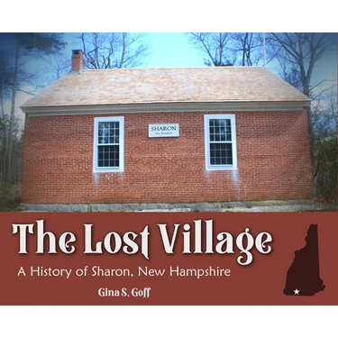 The Lost Village: A History of Sharon, New Hampshire