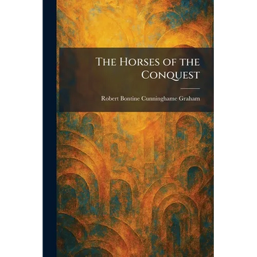 The Horses of the Conquest