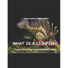 What Is A Lionfish?: A Local Science by a Local Scientist series