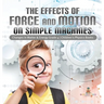 The Effects of Force and Motion on Simple Machines Changes in Matter & Energy Grade 4 Children's Physics Books