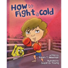 How to Fight a Cold