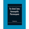 The United States Homoeopathic Pharmacopoeia