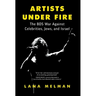 Artists Under Fire: The BDS War against Celebrities, Jews, and Israel