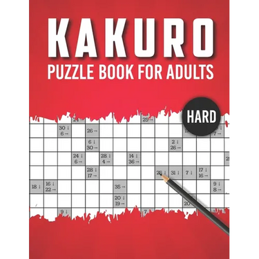 Kakuro Puzzle Book for Adults Hard: Advanced Level 100 Japanese Cross Sums Math and Logic Puzzles for Adults - Extreme Kakuro Puzzles for Adults