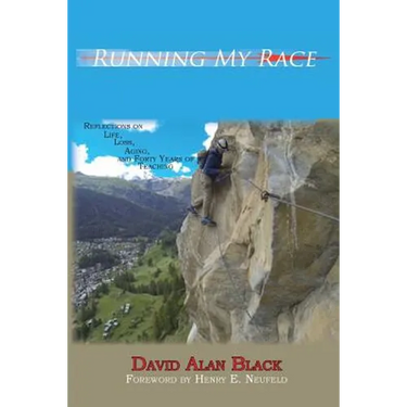 Running My Race: Reflections on Life, Loss, Aging, and Forty Years of Teaching