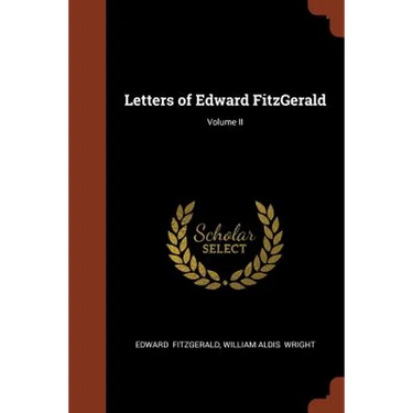 Letters of Edward FitzGerald; Volume II