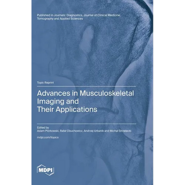 Advances in Musculoskeletal Imaging and Their Applications