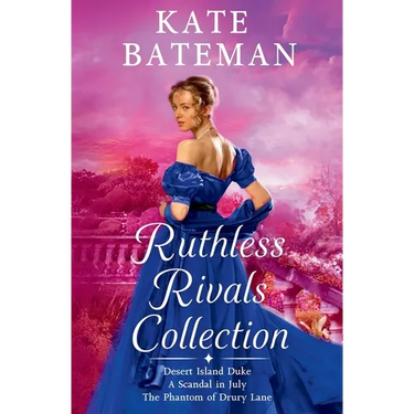 The Ruthless Rivals Collection: Desert Island Duke, The Phantom of Drury Lane, and A Scandal In July.
