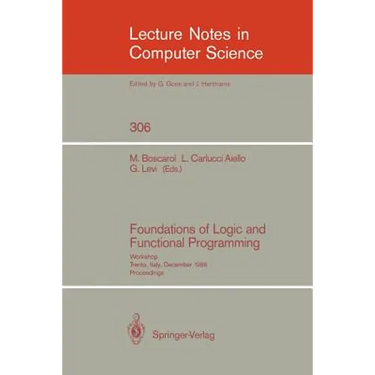 Foundations of Logic and Functional Programming: Workshop, Trento, Italy, December 15-19, 1986. Proceedings