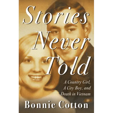 Stories Never Told: A Country Girl, A City Boy, and Death in Vietnam
