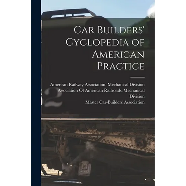 Car Builders' Cyclopedia of American Practice