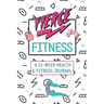 Fierce Fitness: A 12-Week Food & Fitness Journal To Inspire You!