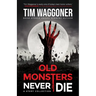 Old Monsters Never Die