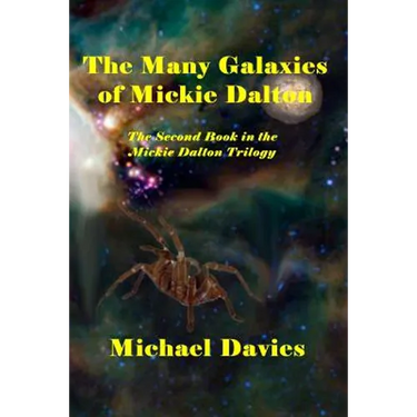 The Many Galaxies of Mickie Dalton: The Second Book in the Mickie Dalton trilogy