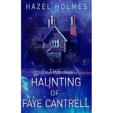 The Haunting of Faye Cantrell