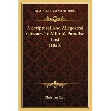 A Scriptural And Allegorical Glossary To Milton's Paradise Lost (1828)