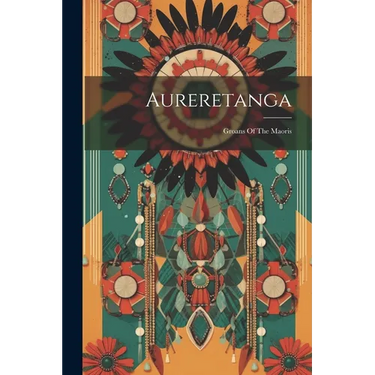 Aureretanga: Groans Of The Maoris