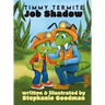 Timmy Termite Job Shadow