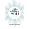 The Most Powerful You: 7 Bravery-Boosting Paths to Career Bliss