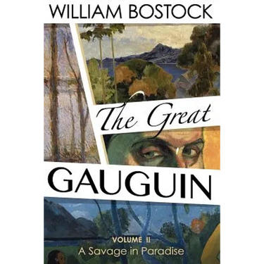 The Great Gauguin,: A Savage in Paradise, Volume II