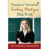 Teachers' Favourite Teaching Strategies That Work