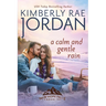A Calm and Gentle Rain: A Christian Romance