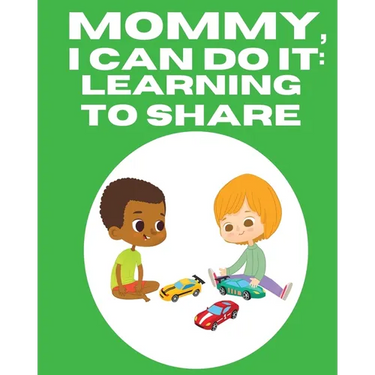 Mommy, I Can Do It: Learning To Share