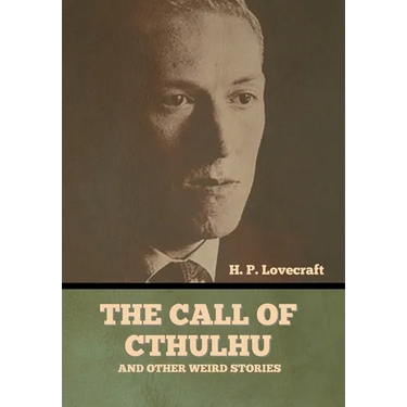 The Call of Cthulhu and Other Weird Stories