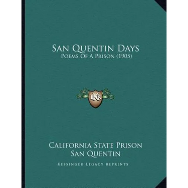 San Quentin Days: Poems Of A Prison (1905)
