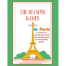 The Olympic Games in Paris: A summer for champions in 2024, Paris guide, historical facts about the Olympic games, tickets, venues, table of event