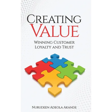 Creating Value: Winning Customer Loyalty and Trust