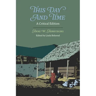 This Day and Time: A Critical Edition